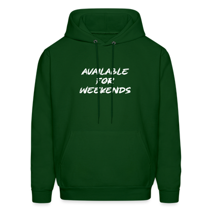 Available For Weekends Hoodie - forest green