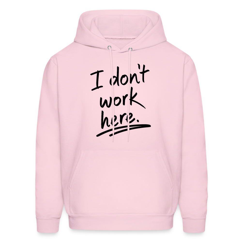 I Don't Work Here Hoodie - pale pink