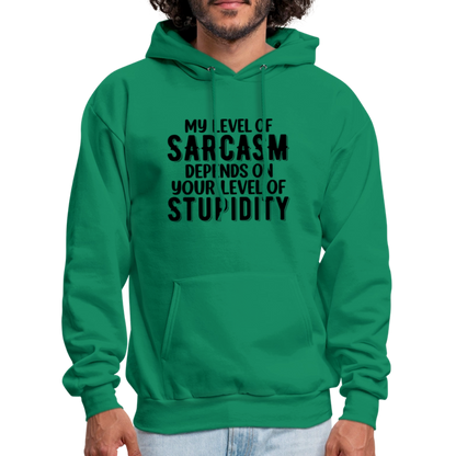 My Level of Sarcasm Depends on You Level of Stupidity Hoodie - kelly green