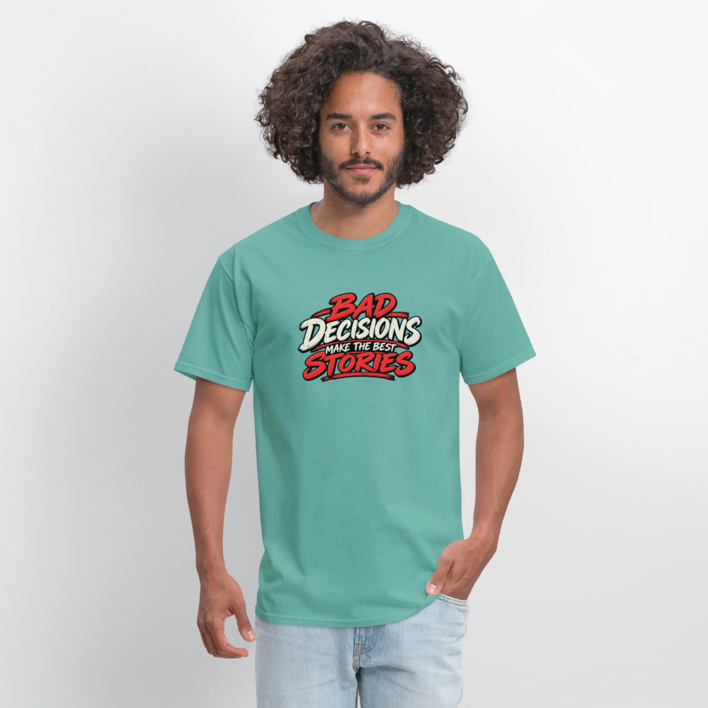 Bad Decisions Make the Best Stories Funny T-Shirt - aquatic