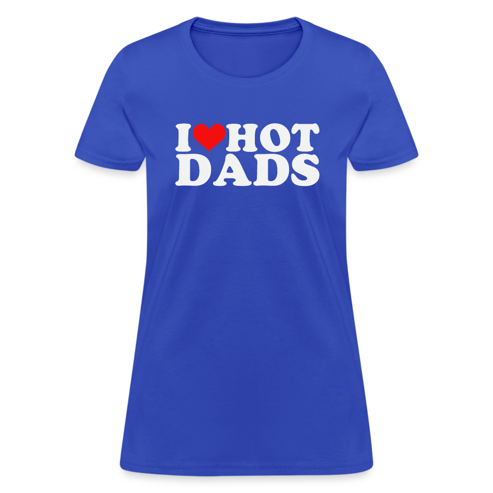 I Heart Hot Dads (Funny I Love Hot Dads) Women's Contoured T-Shirt - royal blue