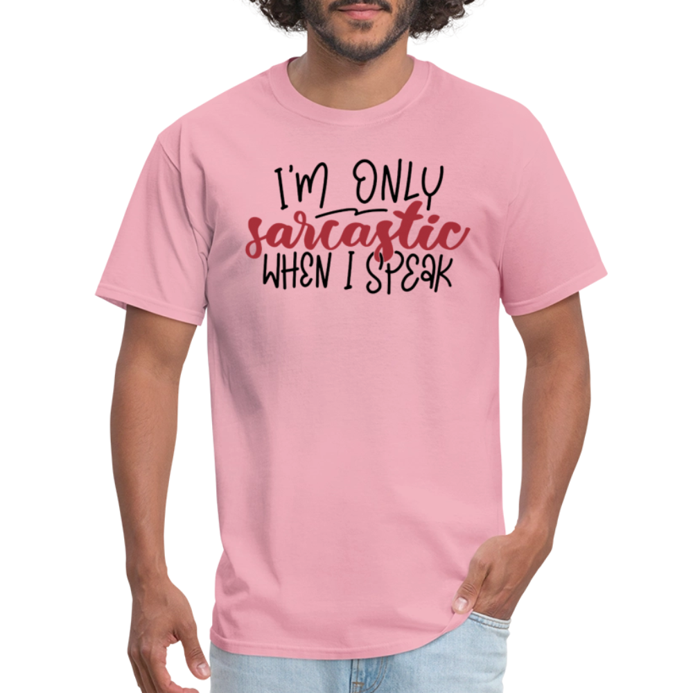 I'm Only Sarcastic When I Speak T-Shirt Color: aquatic blue