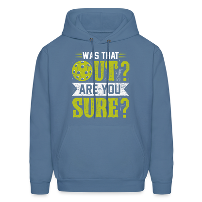 Was That Out Are You Sure (Pickleball) Hoodie - denim blue