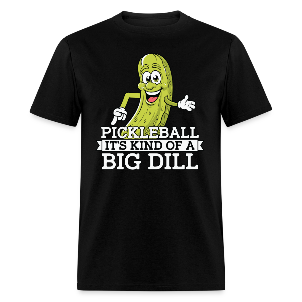 Pickleball It's Kind Of A Big Dill T-Shirt - black