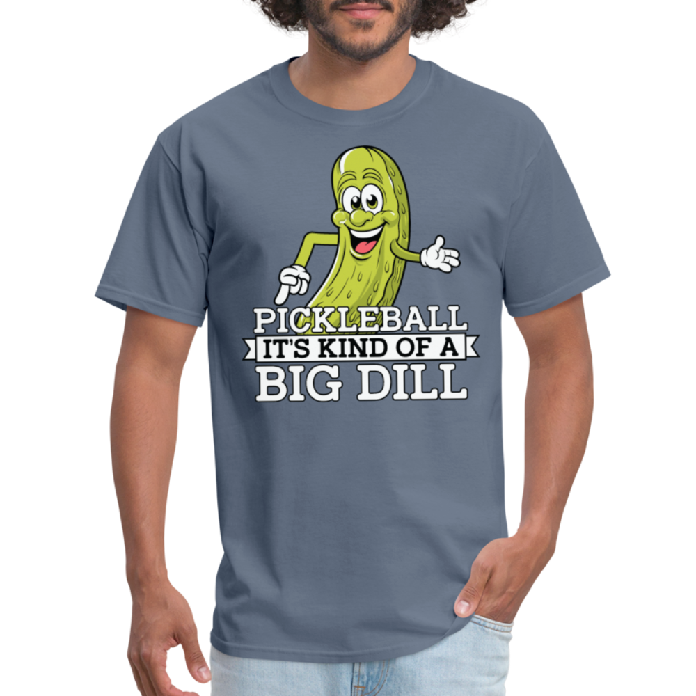 Pickleball It's Kind Of A Big Dill T-Shirt - denim