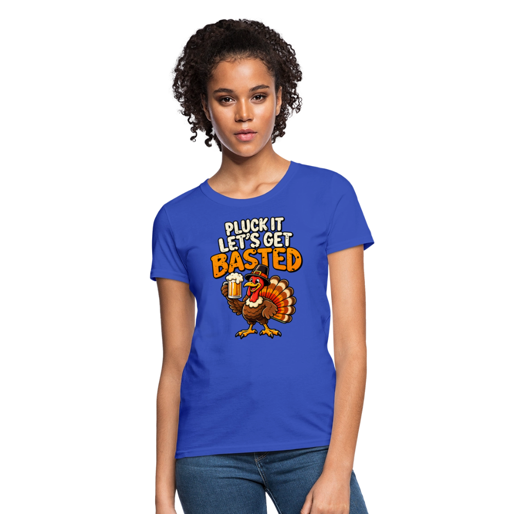 Pluck It Let’s Get Basted Women’s T-Shirt - royal blue