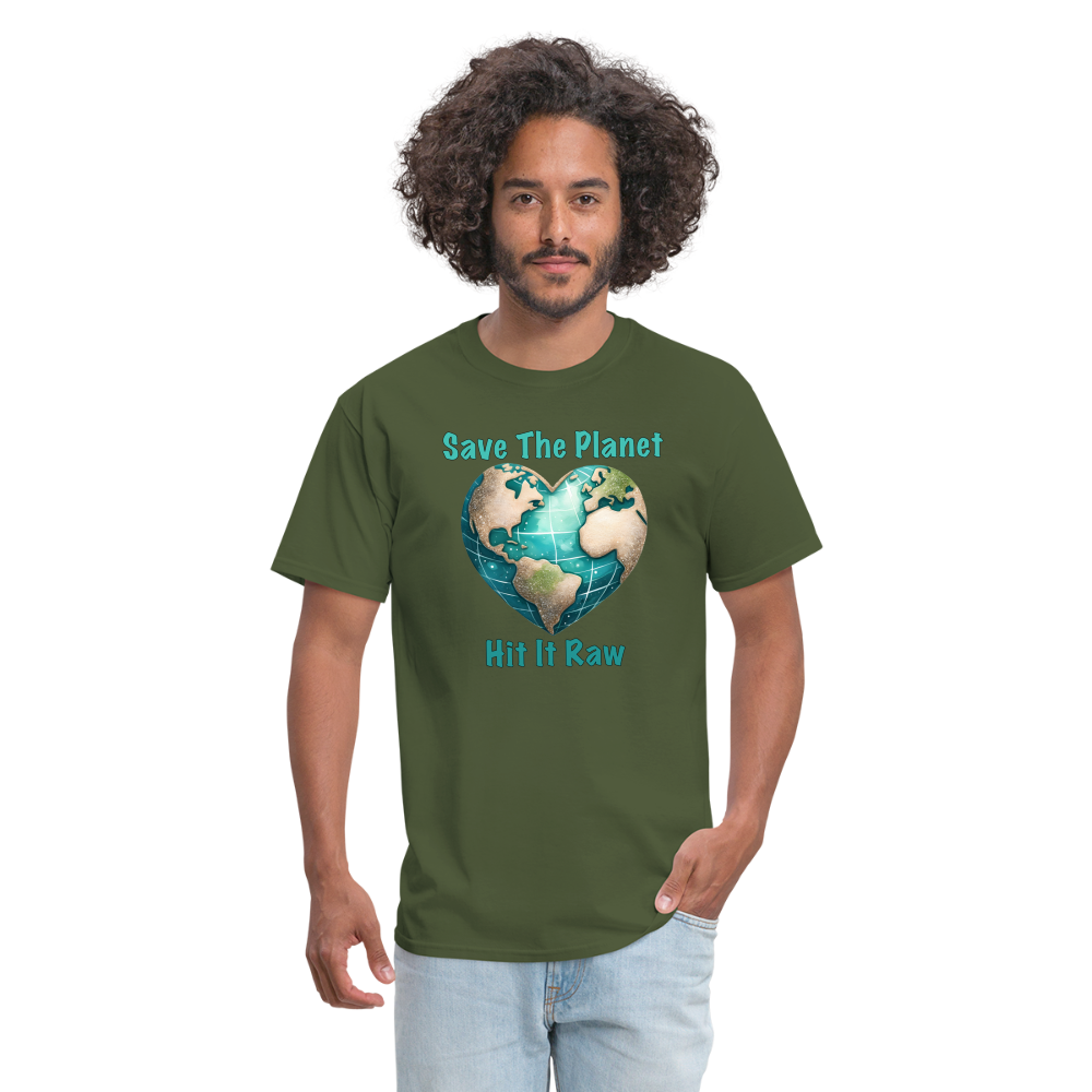 Save The Planet Hit It Raw T-Shirt (Funny Environmental Awareness) - military green