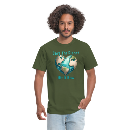 Save The Planet Hit It Raw T-Shirt (Funny Environmental Awareness) - military green