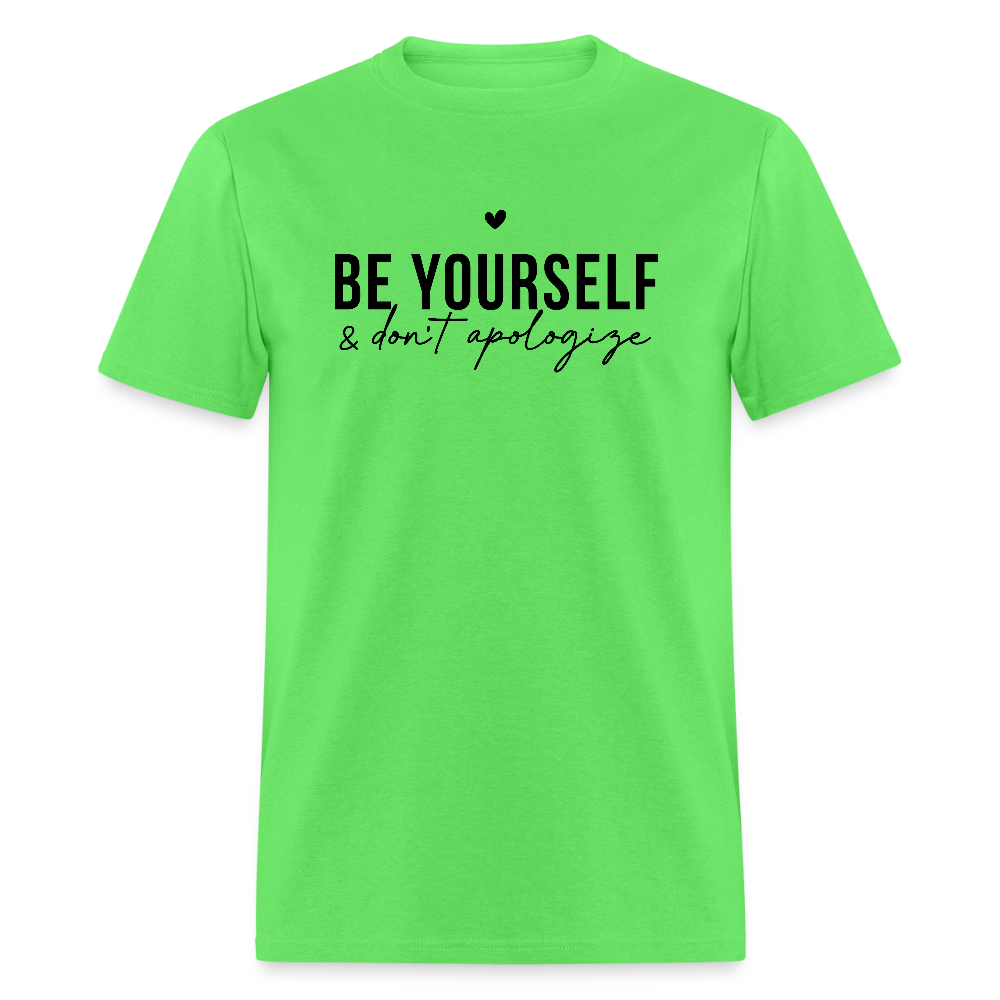 Be Yourself & Don't Apologize Motivational T-Shirt - kiwi
