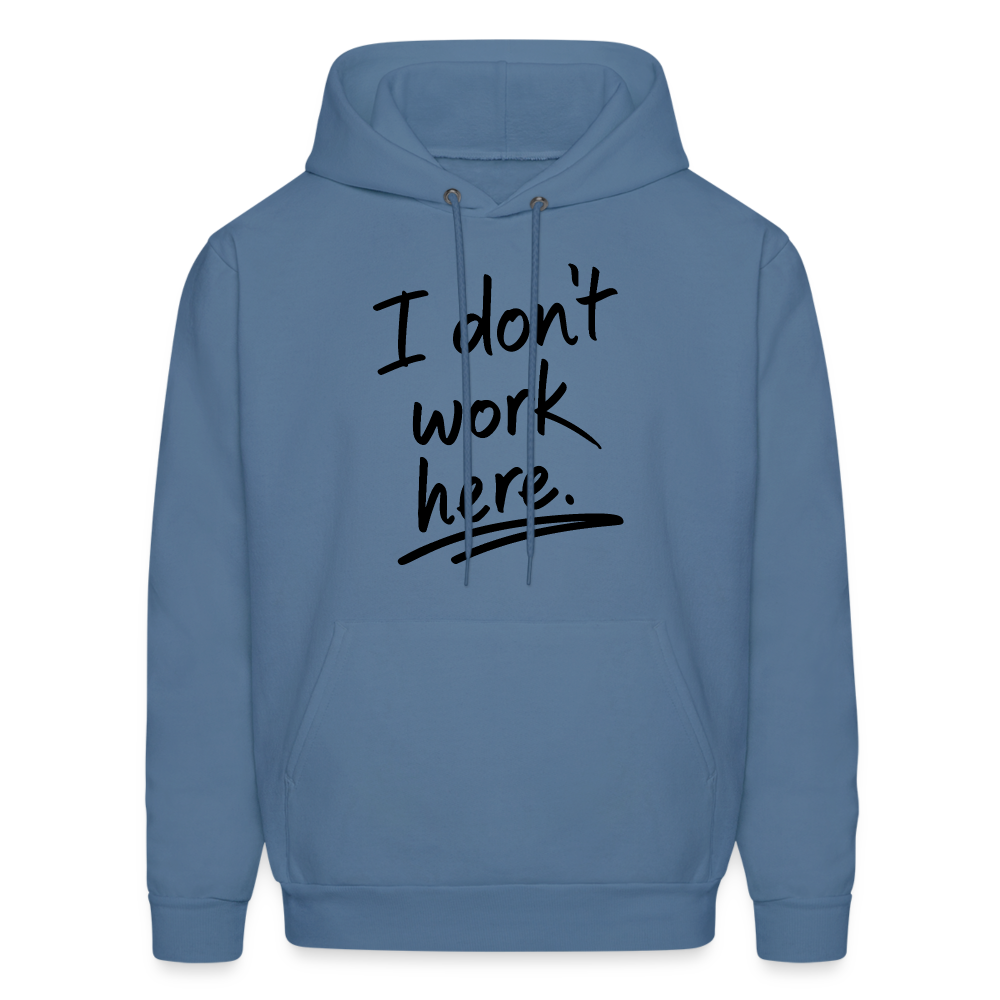 I Don't Work Here Hoodie - denim blue