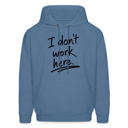 I Don't Work Here Hoodie - denim blue