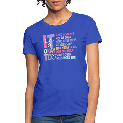 It Is Ok (Motivation Support) Women's Contoured T-Shirt - royal blue