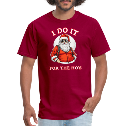 Santa - I Do It for the Ho's T-Shirt - dark red