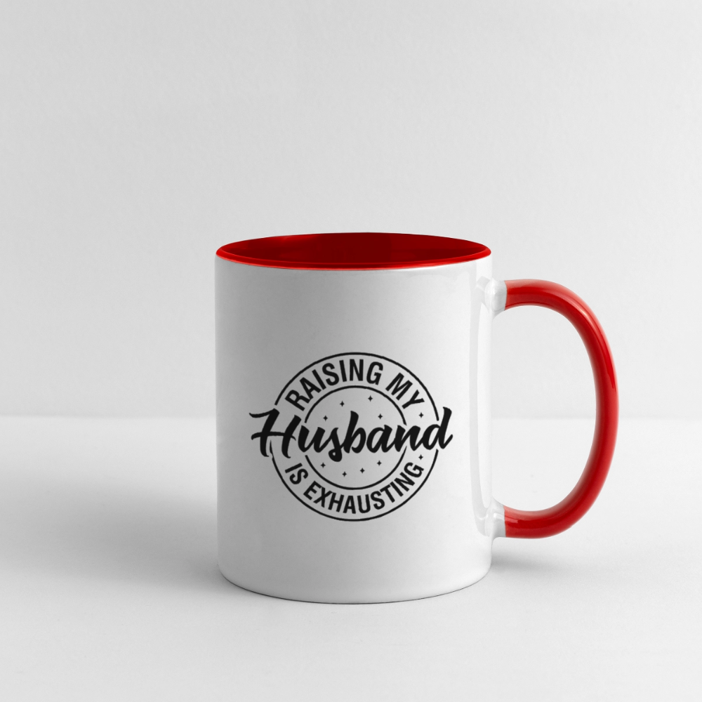 Raising My Husband Is Exhausting Coffee Mug – Funny Wife Humor - white/red