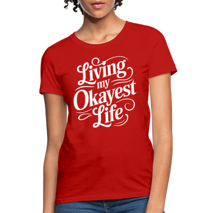 Living My Okayest Life Women's Contoured T-Shirt - red