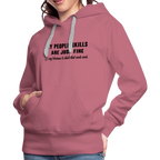 It's My Tolerance To Idiots That Needs Work Women’s Premium Hoodie