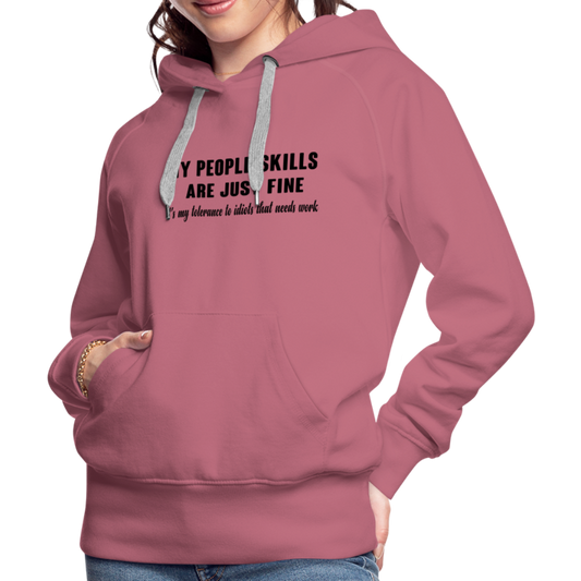 It's My Tolerance To Idiots That Needs Work Women’s Premium Hoodie - mauve