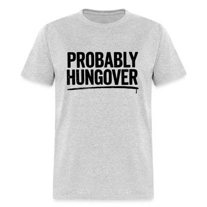 Probably Hungover T-Shirt - heather gray