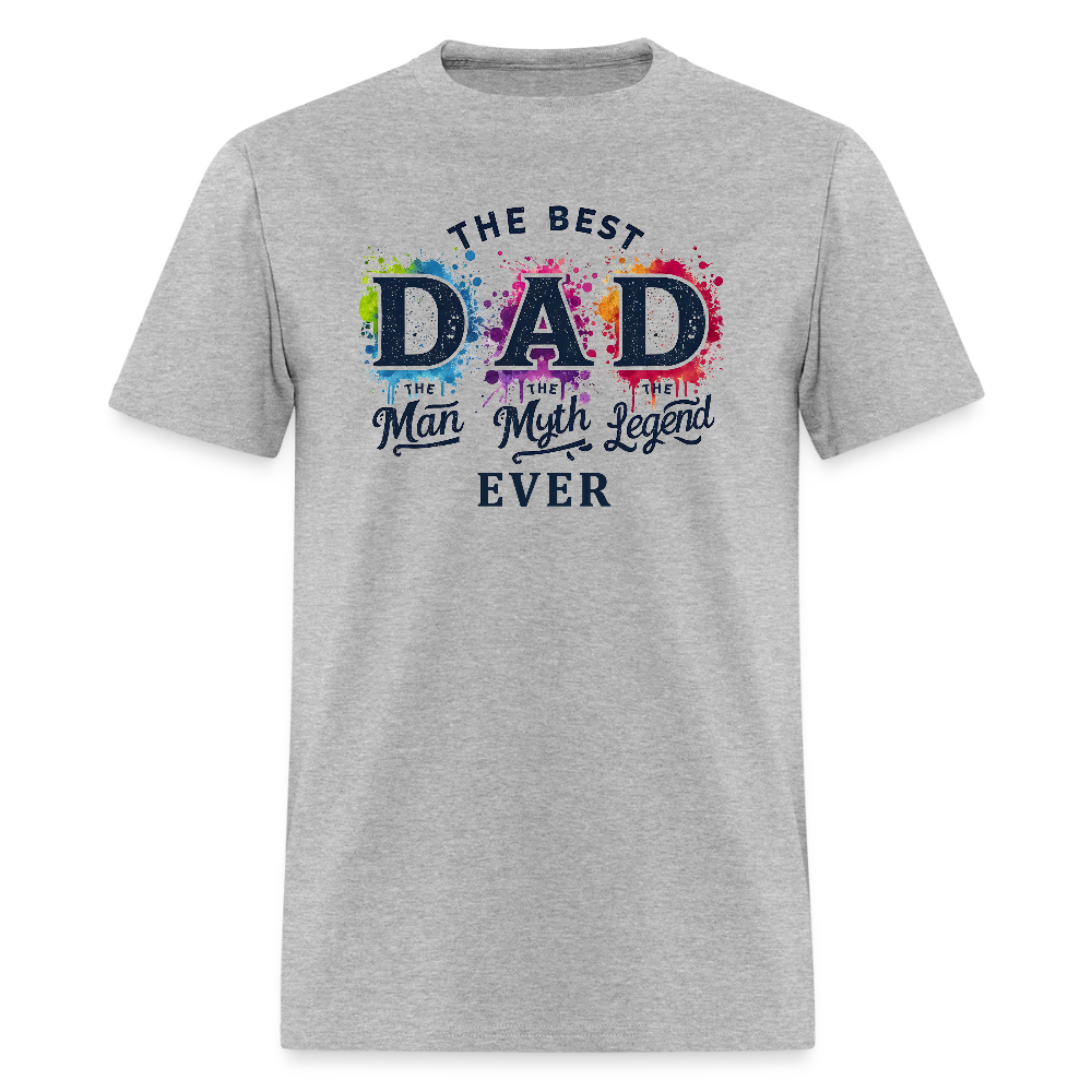 Best Dad Ever T-Shirt – “The Man, The Myth, The Legend” Color: heather gray