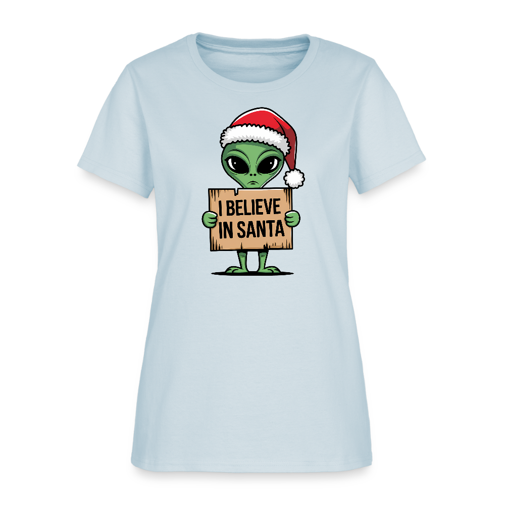 I Believe in Santa Women’s T-Shirt – Alien Christmas Tee Color: light blue