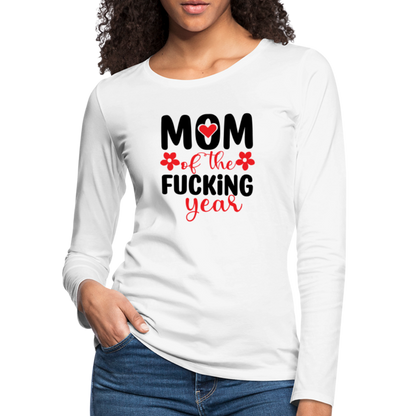 Mom of the Fucking Year Women's Premium Long Sleeve T-Shirt - white