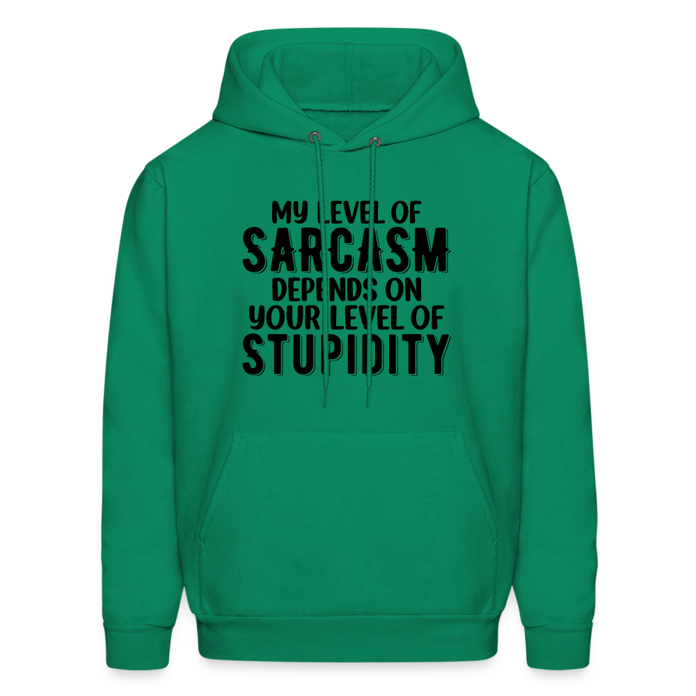 My Level of Sarcasm Depends on You Level of Stupidity Hoodie - kelly green