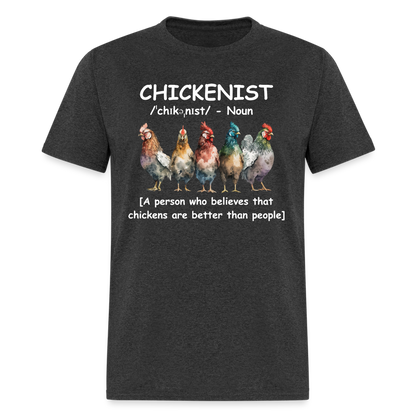 Chickenist T-Shirt (Chickens are better than people) - heather black