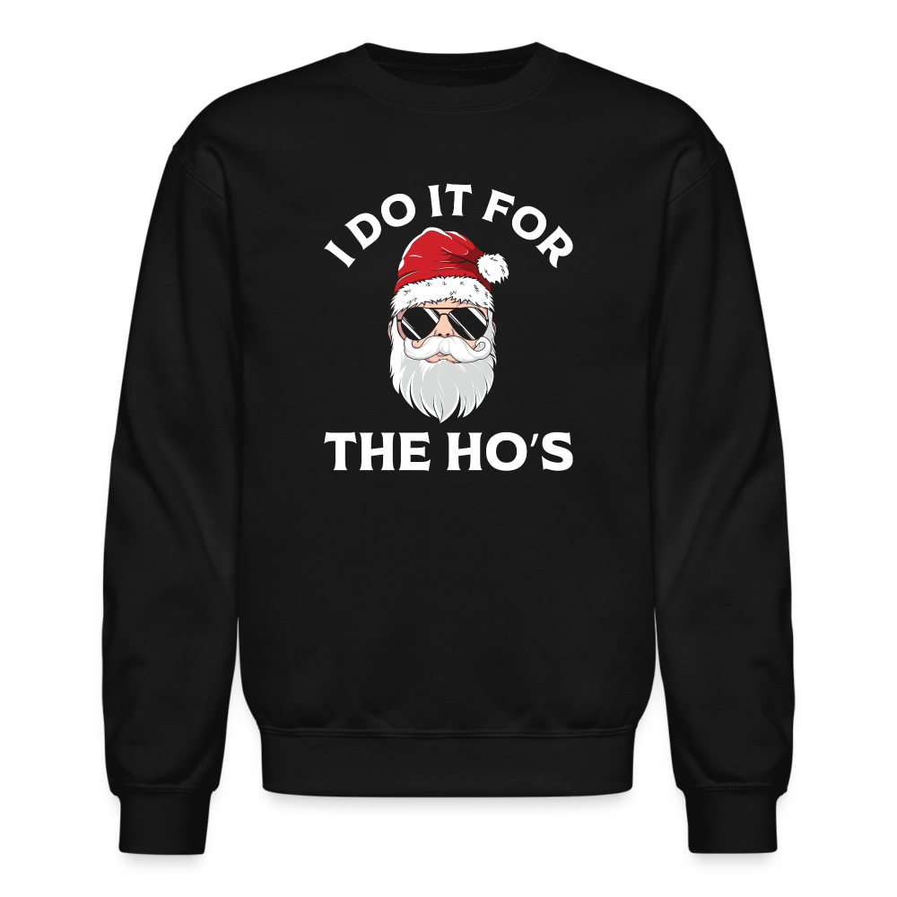 I Do It for the Ho's (Santa) Funny Christmas Sweatshirt - black