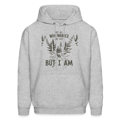 Not All Who Wonder Are Lost, But I Am (Camping Humor) Hoodie - heather gray