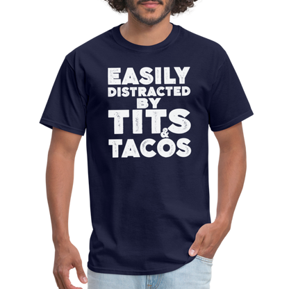 Easily Distracted by Tits and Tacos T-Shirt - navy