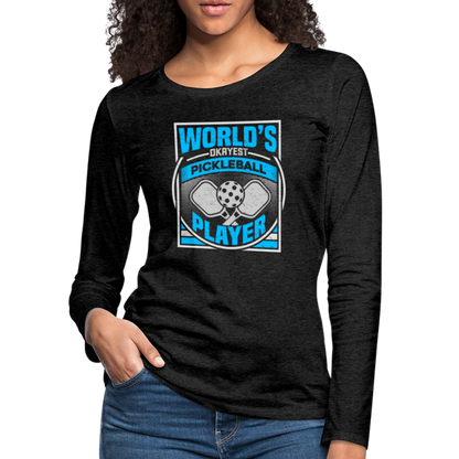 World's Okayest Pickleball Player Women's Premium Long Sleeve T-Shirt - charcoal grey