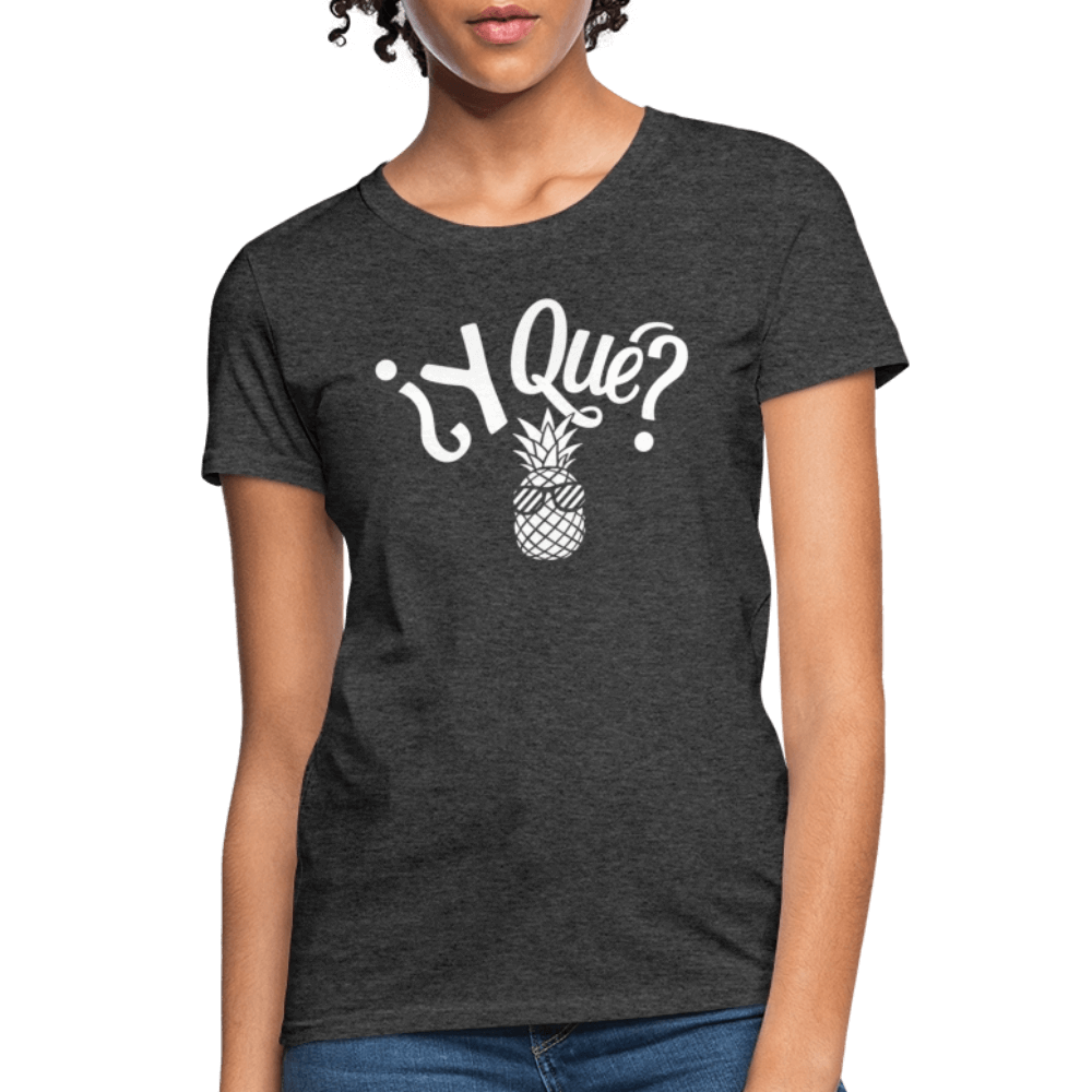 Y Que Piña (Latin Attitude) Women's Contoured T-Shirt - heather black