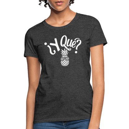 Y Que Piña (Latin Attitude) Women's Contoured T-Shirt - heather black