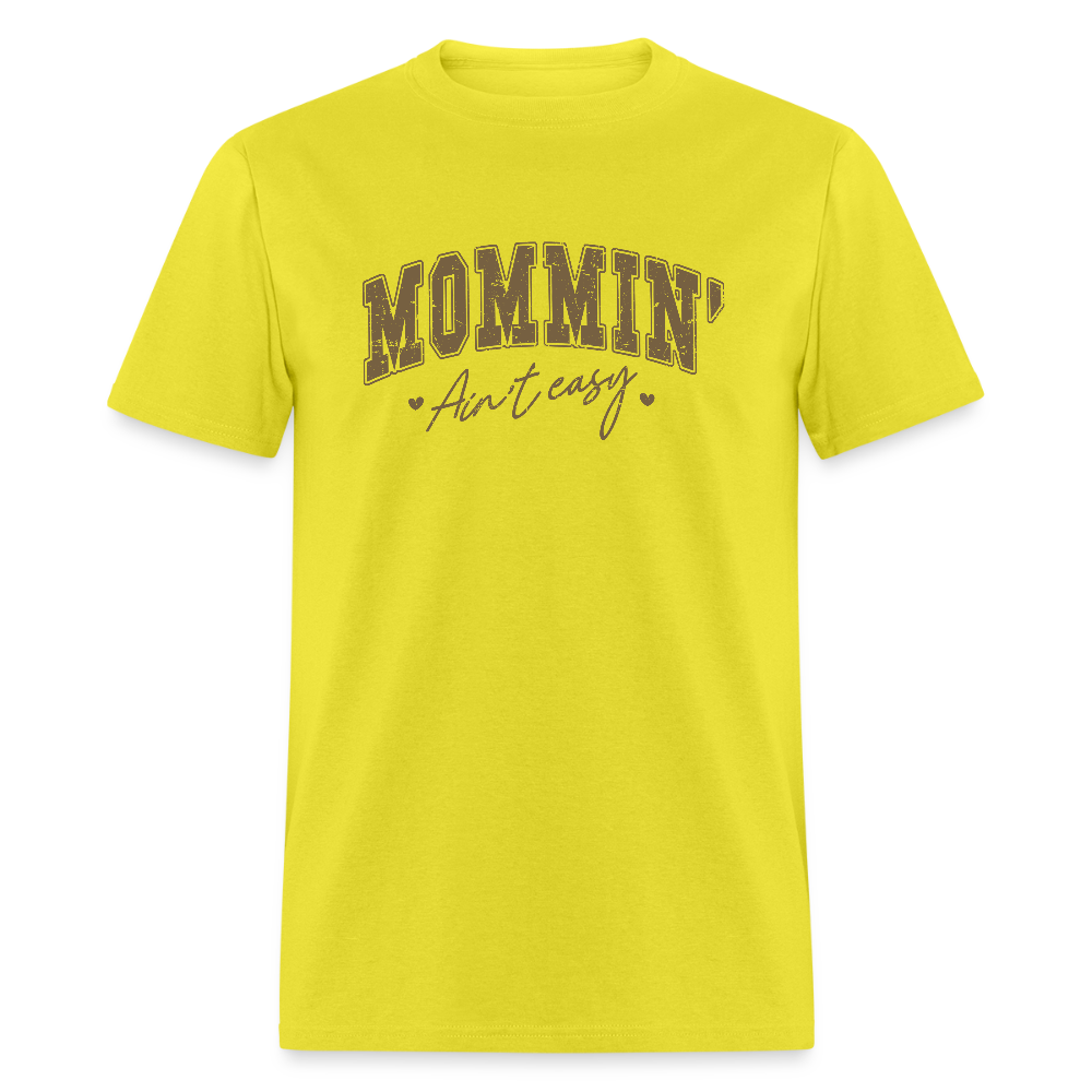 Mommin' Ain't Easy T-Shirt - yellow