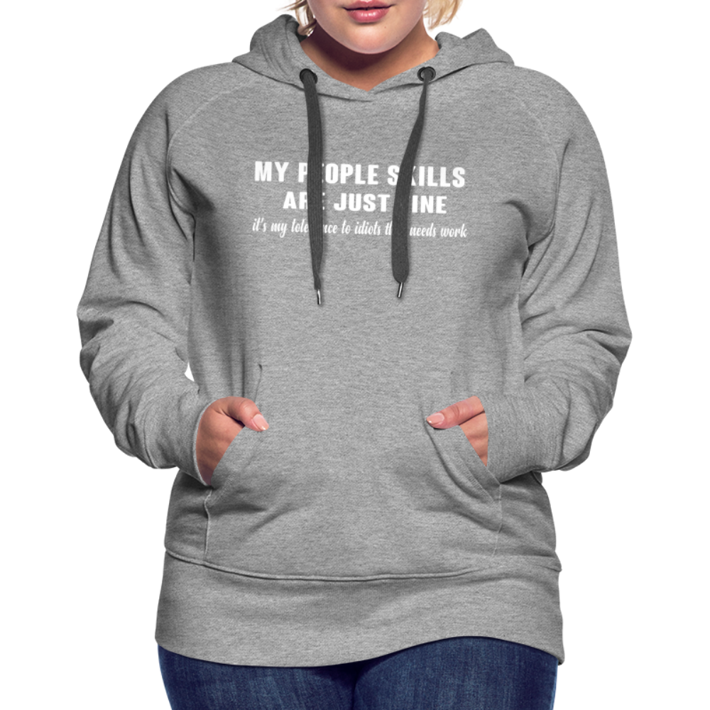 It's My Tolerance To Idiots That Needs Work Women’s Premium Hoodie - heather grey