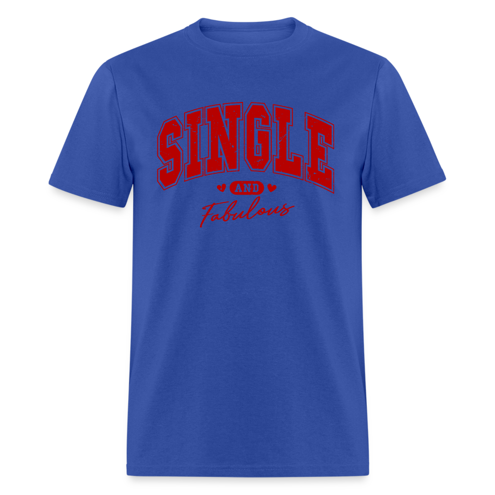 Single and Fabulous T-Shirt - royal blue