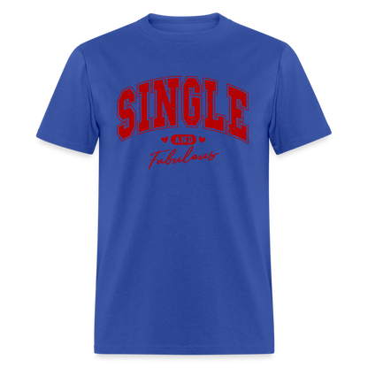 Single and Fabulous T-Shirt - royal blue