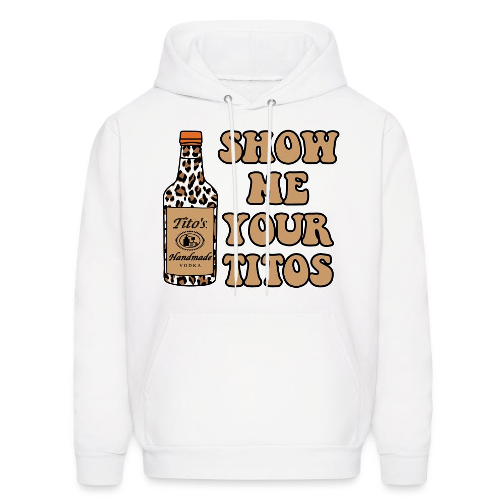 Funny Vodka (Show Me Your Tito's) Hoodie - white