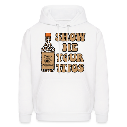 Funny Vodka (Show Me Your Tito's) Hoodie - white