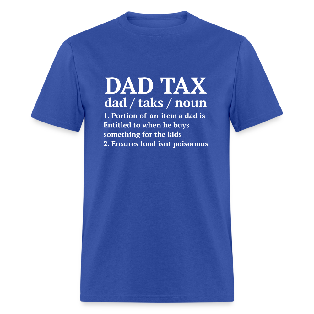 Dad Tax T-Shirt (Definition) - royal blue