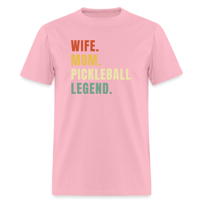 Wife Mom Pickleball Legend T-Shirt - pink