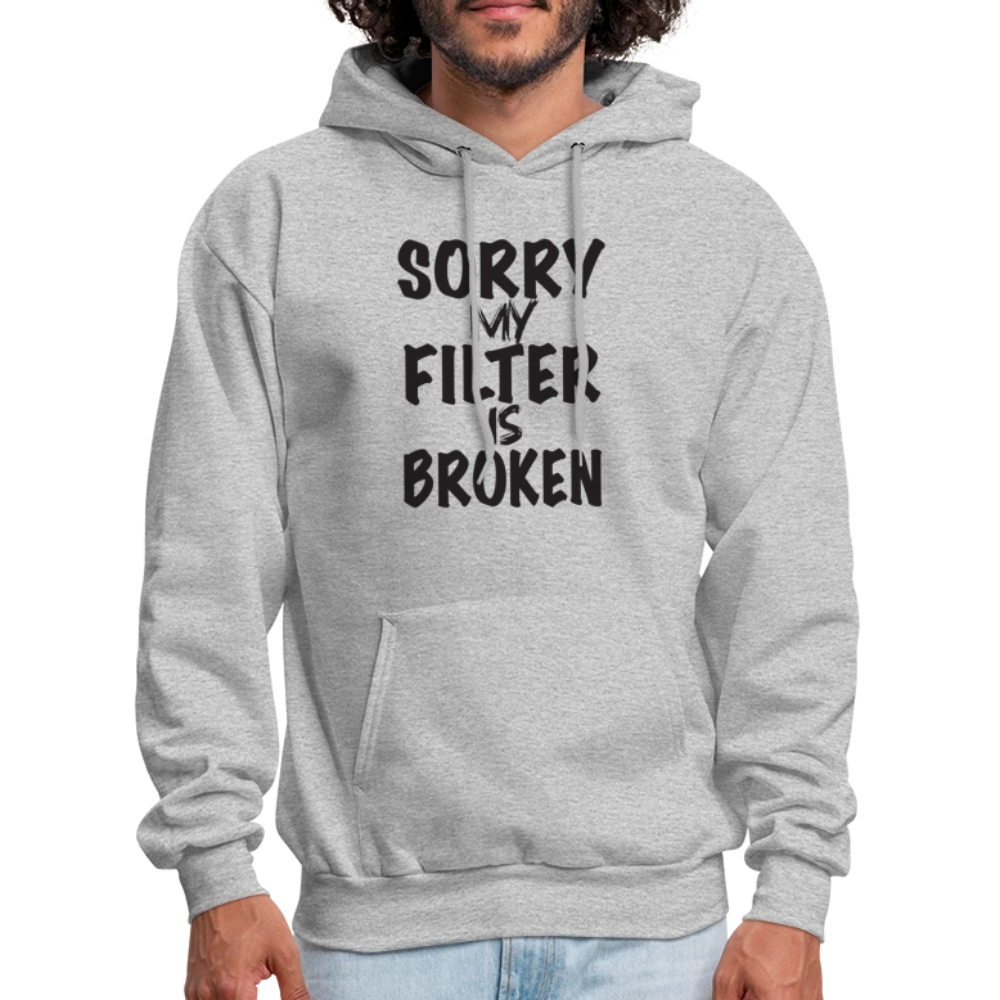 Sorry My Filter Is Broken Hoodie - heather gray