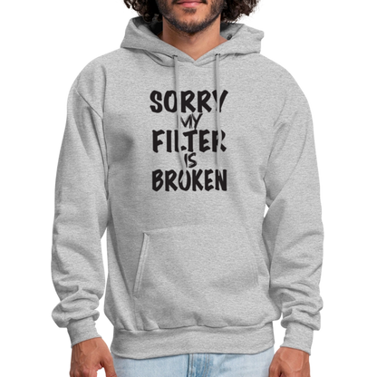 Sorry My Filter Is Broken Hoodie - heather gray