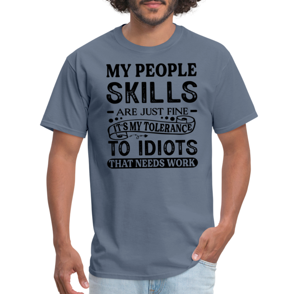 It's My Tolerance To Idiots That Needs Work T-Shirt - denim