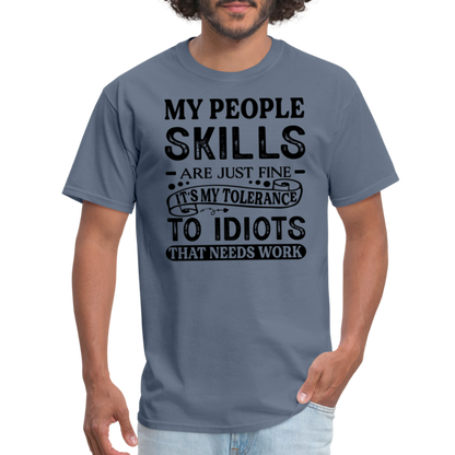 It's My Tolerance To Idiots That Needs Work T-Shirt - denim