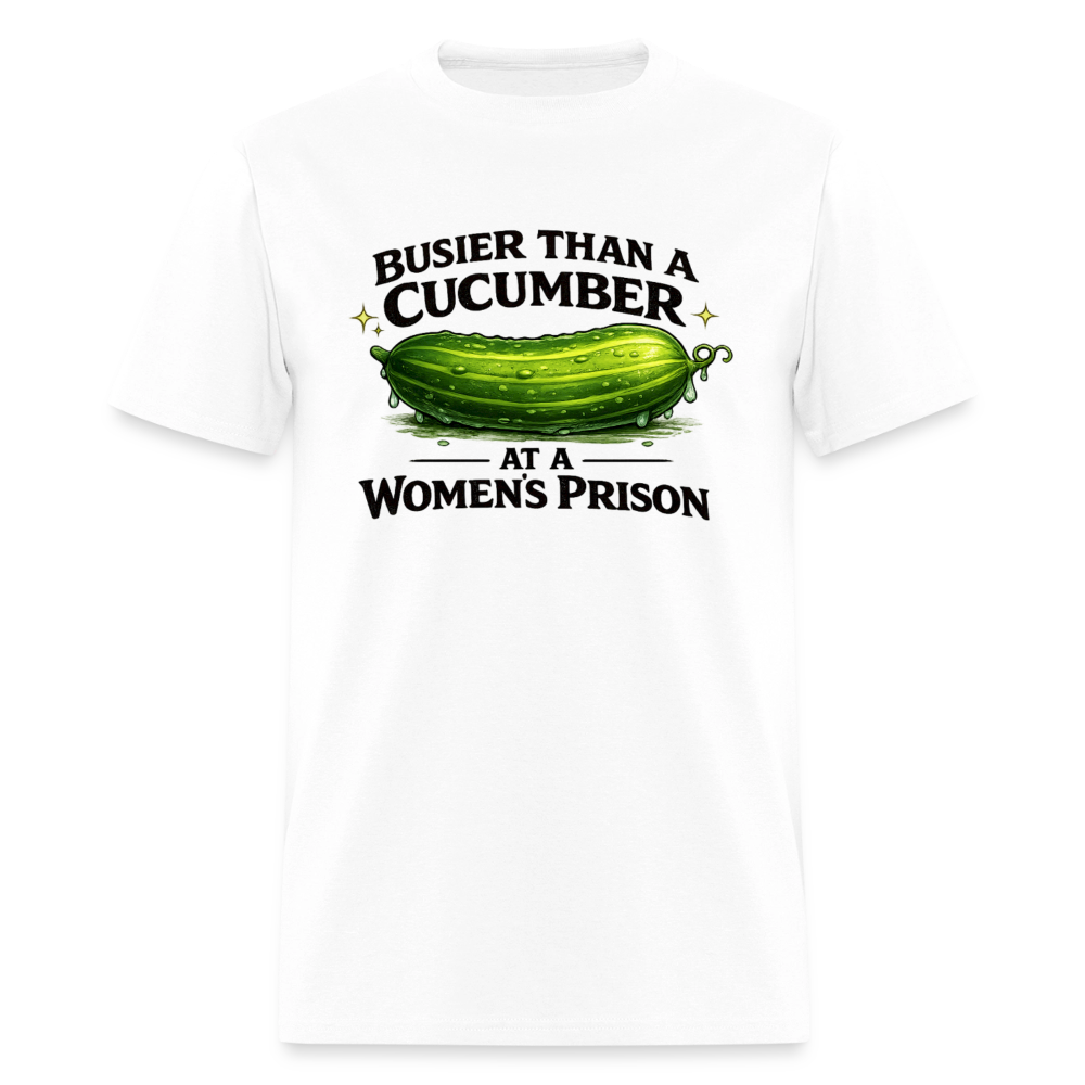 Busier Than a Cucumber Funny Adult Humor T-Shirt Color: White