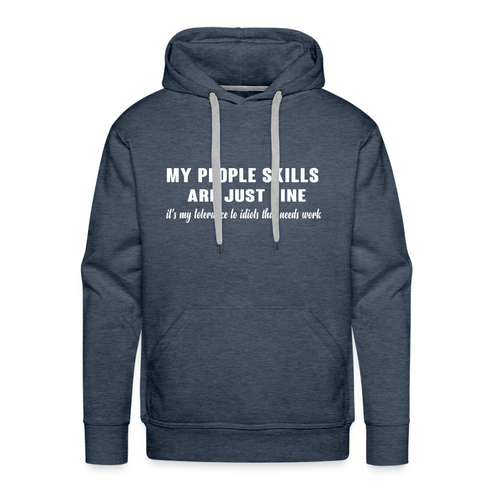 It's My Tolerance To Idiots That Needs Work Men's Premium Hoodie - heather denim