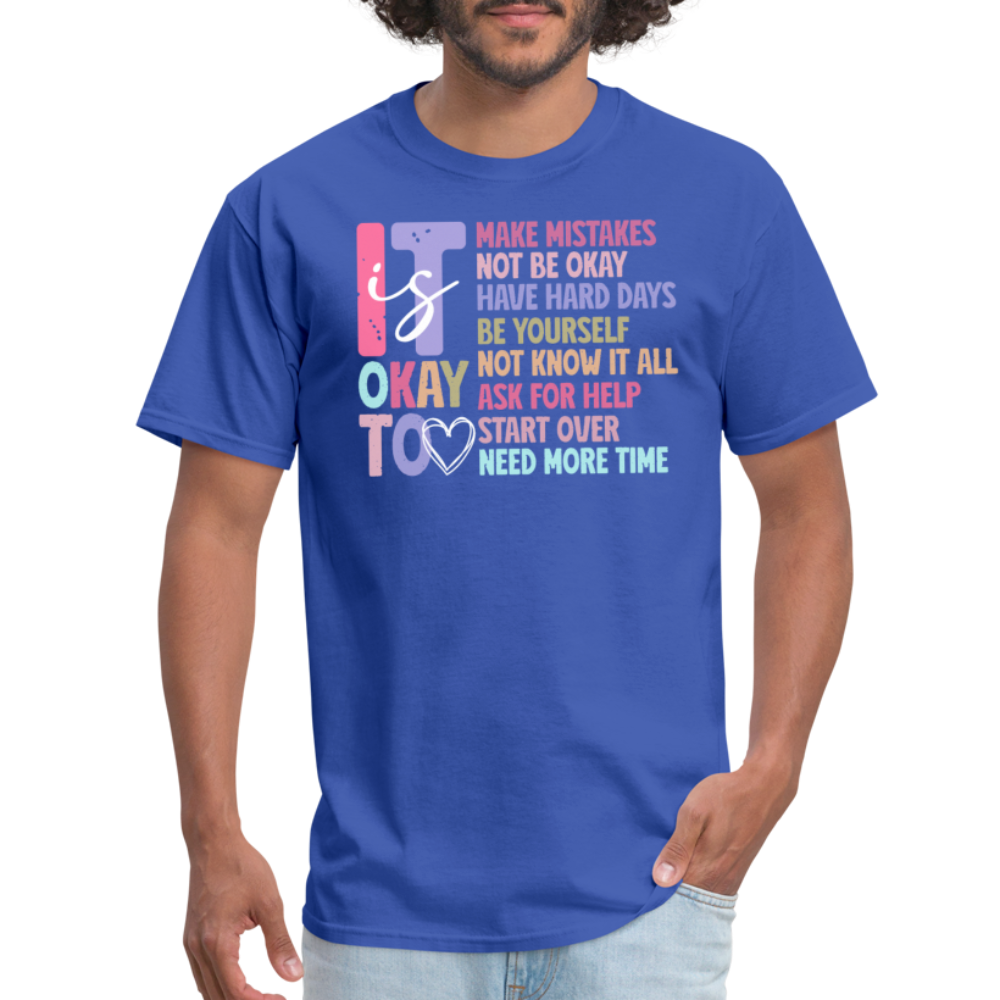 It Is Ok (Motivation Support) T-Shirt - royal blue