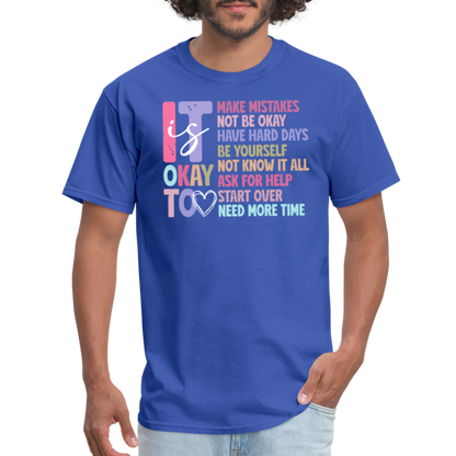 It Is Ok (Motivation Support) T-Shirt - royal blue