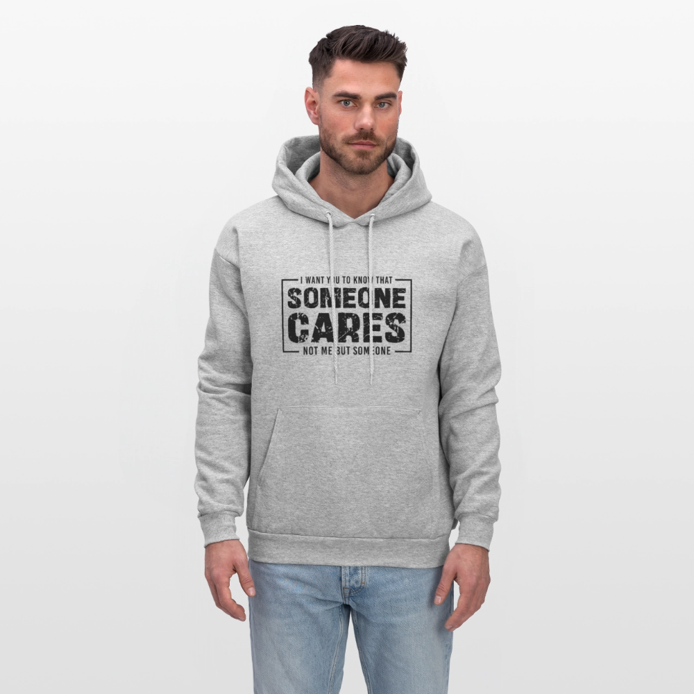 Someone Cares, Not Me (Sarcasm) Hoodie - heather gray